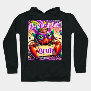 It's Mardi Gras Bruh Crawfish Carnival Happy Mardi Gras 2024 Hoodie